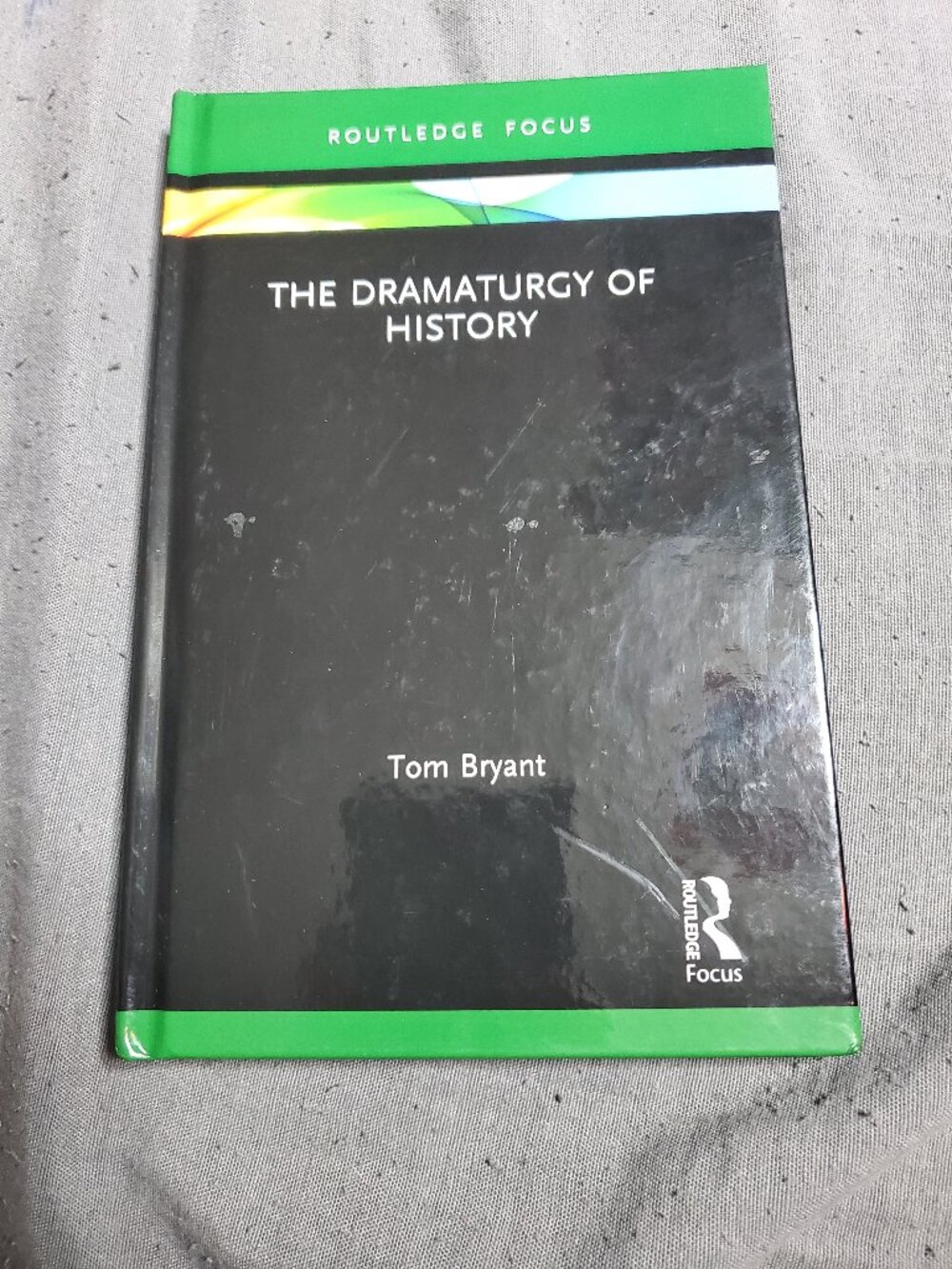 The Dramaturgy of History by Tom Bryant Hardcover Book ROUTLEDGE english